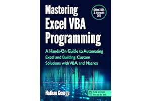 Mastering Excel VBA Programming: A Hands-On Guide to Automating Excel and Building Custom Solutions with VBA and Macros