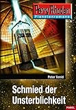 Image de Planetenroman 15: Schmied der Unsterblichkeit: Ein abgeschlossener Roman aus dem Perry Rhodan Universum (Perry Rhodan Planetenroman)
