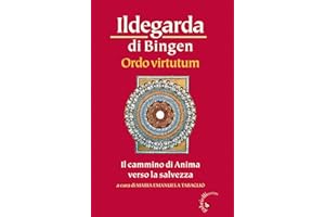 Ordo virtutum. Il cammino di anima verso la salvezza