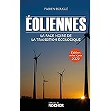 Eoliennes : la face noire de la transition écologique: Edition 2022