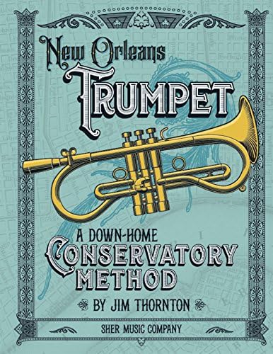 New Orleans Trumpet: A Down-Home Consevatory Method