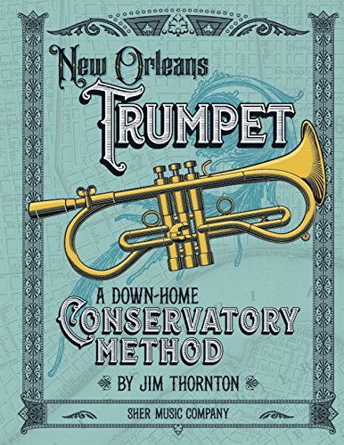 New Orleans Trumpet: A Down-Home Consevatory Method