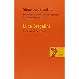 Storie poco standard. Le avventure di 12 grandi canzoni tra Broadway e jazz
