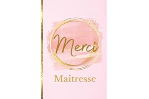Merci Maîtresse: Carnet de Note Ligné | Idée de Cadeau Original De Fin d'Année Pour Maîtresse d' École, Institutrice, Enseignante, Professeure des Écoles | Cadeau de Fin d’ Année Scolaire Maîtresse