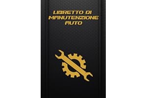 Libretto di Manutenzione Auto: Registro per Tenere Traccia di Tutte i Tagliandi, Riparazioni, Service dei tuoi Veicoli | 100 Schede con Comode Tabelle per tutte le Marche di Macchine