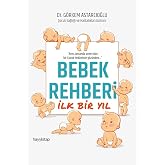 Bebek Rehberi İlk Bir Yıl (Kapak değişebilir)