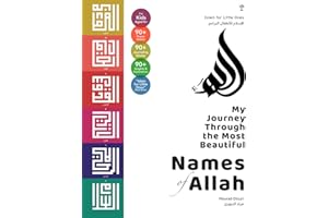 My Journey Through The Most Beautiful Names of Allah: Arabic Reader & Activity Book for Kids (Islam for for Little Ones & Grown Ups)