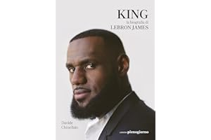 KING. La biografia di LeBron James