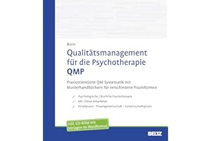 Qualitätsmanagement für die Psychotherapie QMP: Praxisorientierte QM-Systematik mit Musterhandbüchern für verschiedene Praxisformen. Mit CD-ROM. Für Microsoft Word ab Version 2007
