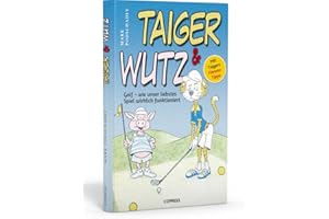Taiger & Wutz: Golf – wie unser liebstes Spiel wirklich funktioniert