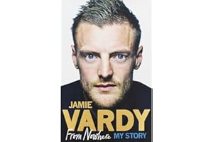 Jamie Vardy: From Nowhere, My Story