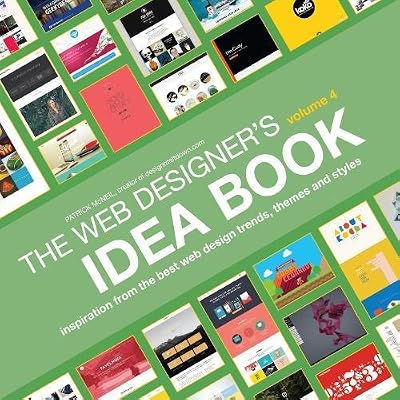 The Web Designer's Idea Book: Inspiration from Today's Best Web Design Trends, Themes and Styles.