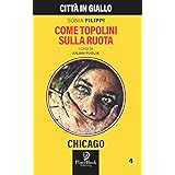 COME TOPOLINI SULLA RUOTA: Chicago 4