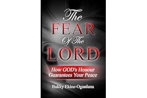 The Fear of the Lord: How God's Honour Guarantees Your Peace