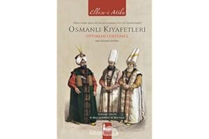 Elbise-i Atika (Osmanli Kiyafetleri / Ottoman Costumes)
