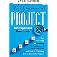 The Dynamic Project Management Handbook: Your Roadmap to Decoding 8 Fundamental Methodologies and Tools to Effectively Deliver Successful Projects