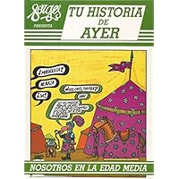 TU HISTORIA DE AYER-NOSOTROS EN LA EDAD MEDIA