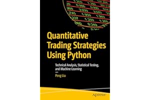 Quantitative Trading Strategies Using Python: Technical Analysis, Statistical Testing, and Machine Learning