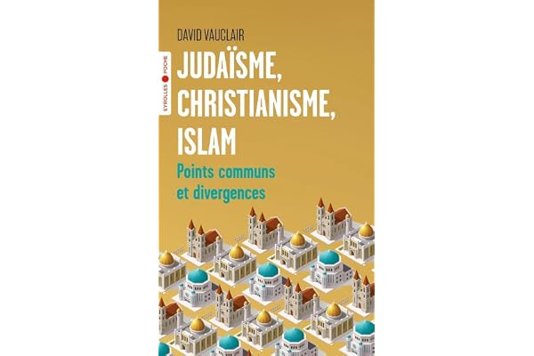 Judaïsme, christianisme, islam: Points communs et divergences/Préface d'Odon Vallet