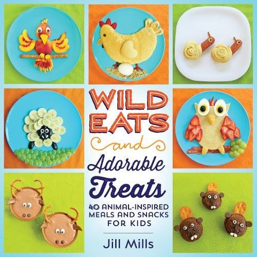 Wild Eats and Adorable Treats: 40 Animal-inspired Meals and Snacks for Kids italiano