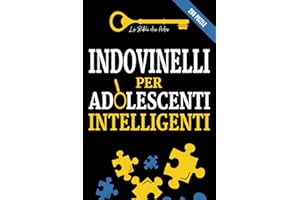Indovinelli per Adolescenti Intelligenti: 200 puzzle, indagini e giochi di logica da risolvere (+soluzioni) | Per bambini dai 12 anni in su