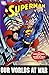 Produktbild Superman: Our Worlds at War - The Complete Collection: The Earth-Shattering Saga of the Man of Steel's Greatest Battle!