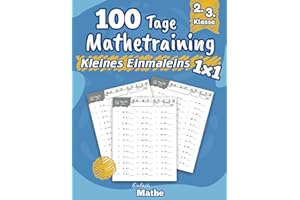 Einfach Mathe - 100 Tage Mathetraining für das kleine Einmaleins: Das Übungsheft zum Rechnen lernen und wiederholen für die 2. Klasse