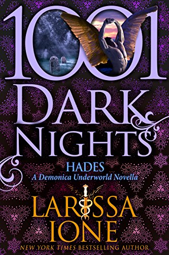 Hades: A Demonica Underworld Novella (1001 Dark Nights) (English Edition) Hades: A Demonica Underworld Novella (1001 Dark Nights) (English Edition)