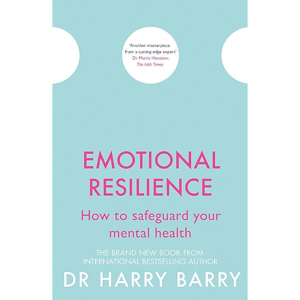 Emotional Resilience How To Safeguard Your Mental Health The Flag Series Band 6 Barry Dr Harry Amazon De Bucher