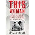 This Woman: Myra Hindley’s Prison Love Affair and Escape Attempt