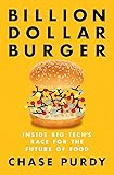Billion Dollar Burger: Inside Big Tech's Race for the Future of Food