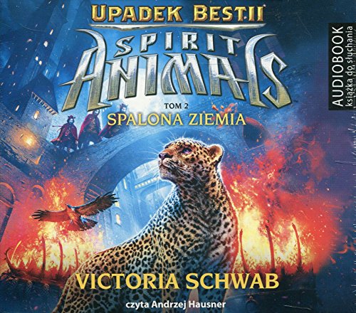 Preisvergleich Produktbild Spirit Animals Upadek Bestii Tom 2 Spalona ziemia