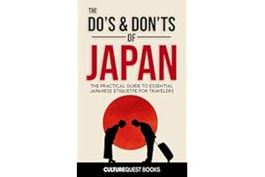 The Do’s and Don’ts of Japan: The Practical Guide to Essential Japanese Etiquette for Travelers | Japan Travel Guide Book with Illustrated Tips to Avoid Tourist Mistakes (2025-2026)