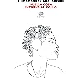 Quella cosa intorno al collo