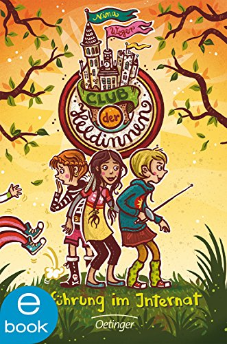 Download Club der Heldinnen. Entführung im Internat: Band 1 Download Club der Heldinnen. Entführung im Internat: Band 1