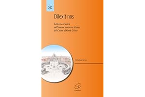 Dilexit nos. Lettera enciclica sull’amore umano e divino del cuore di Gesù Cristo