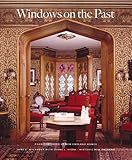 Image de Windows on the Past: Four Centuries of New England Homes