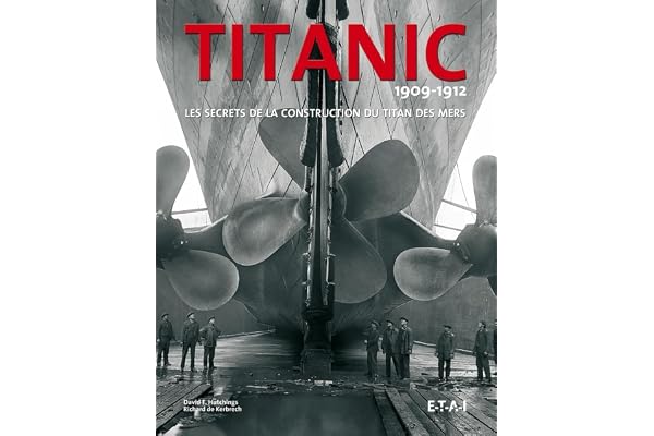Titanic 1909-1912: Les secrets de la construction du titan des mers