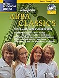  Abba Classics: The 14 Most Famous Songs by ABBA. Tenor-Saxophon. Ausgabe mit CD. (Schott Saxophone Lounge)