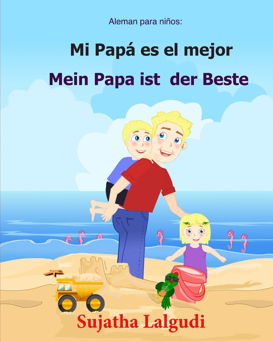 Aleman para ninos: Mi Papa Es El Mejor: Libro infantil ilustrado español-alemán , bilingue aleman español, Aleman Libro, aleman ... bilingüe: Volume 7