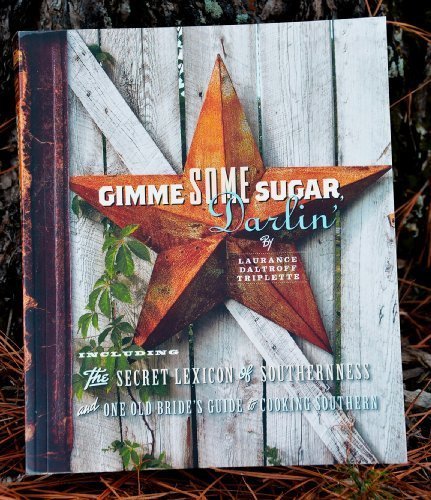 Gimme Some Sugar Darlin By Laurance Daltroff Triplette 2012 Perfect Paperback - 
