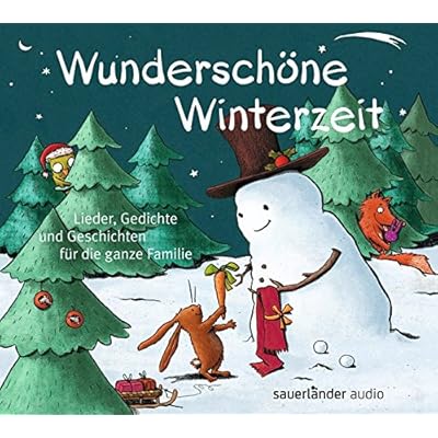 Wunderschöne Winterzeit: Lieder, Gedichte und Geschichten für die ganze Familie