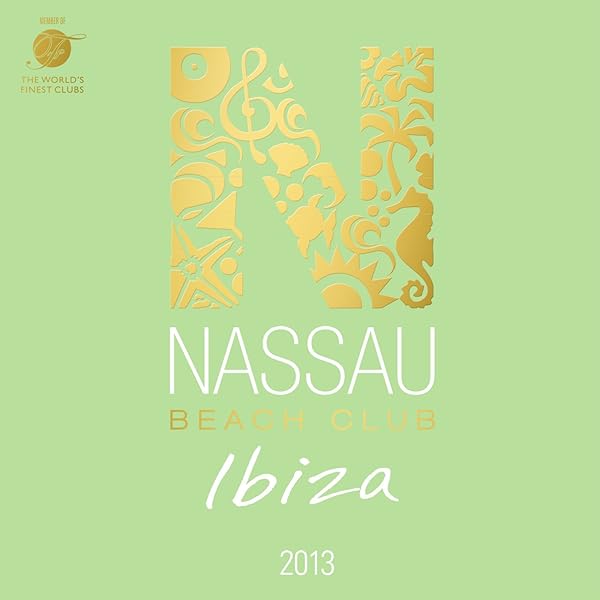 Nassau Beach Club Ibiza 2012 - Various: Amazon.de: Musik