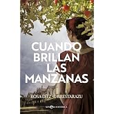 CUANDO BRILLAN LAS MANZANAS (NOVELA HISTORICA)