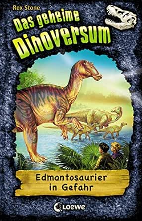 Das Geheime Dinoversum 6 Edmontosaurier In Gefahr Ebook Stone Rex Spoor Mike Loewe Kinderbucher Karl Elke Amazon De Kindle Shop