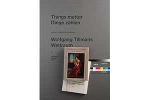 Wolfgang Tillmans Things matter