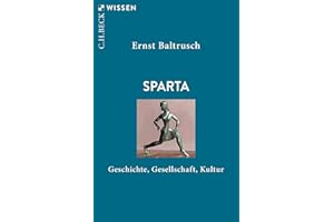 Sparta: Geschichte, Gesellschaft, Kultur (C.H.BECK Wissen)