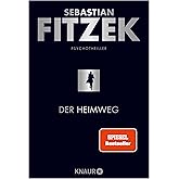 Der Heimweg: Psychothriller | SPIEGEL-Bestseller | »Kein deutscher Spannungsautor beherrscht die Klaviatur des Schreckens so