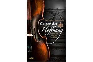 Geigen der Hoffnung: Damit ihr Lied nie verklingt