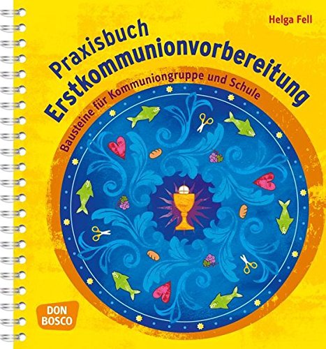 Download Praxisbuch Erstkommunionvorbereitung - Bausteine  für Kommuniongruppe und Schule
